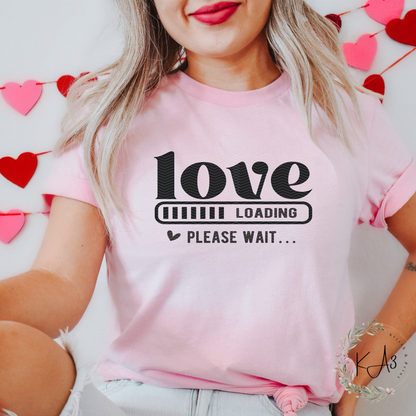 Love loading Valentine T-Shirt/Sweatshirt