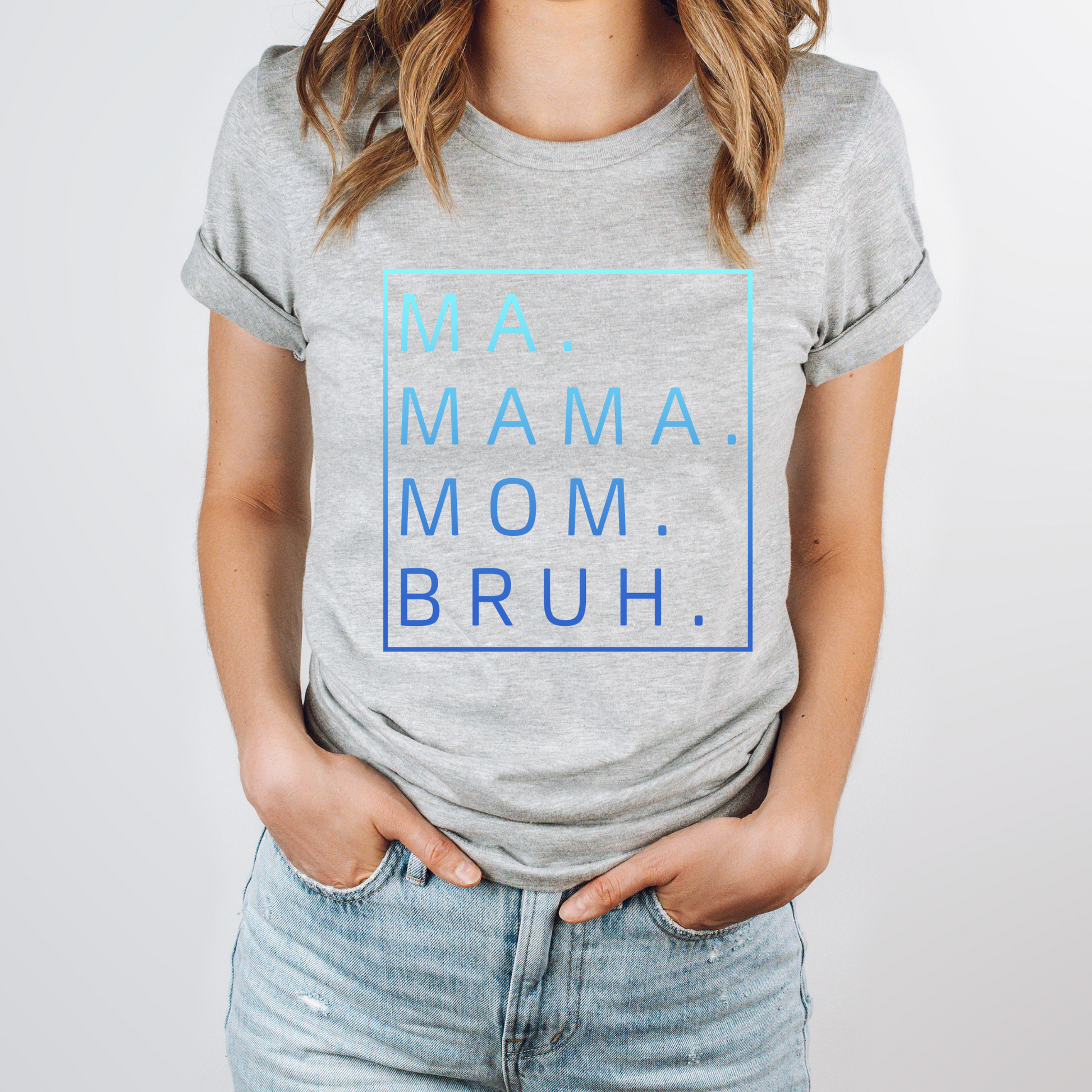 Ma Mama Mom Bruh T-Shirt/Sweatshirt